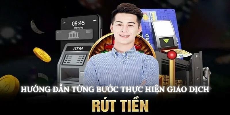 Hướng dẫn quy trình thao tác rút tiền 500AE